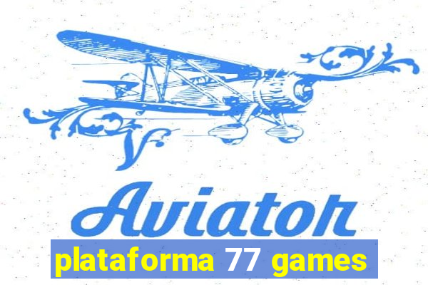 plataforma 77 games